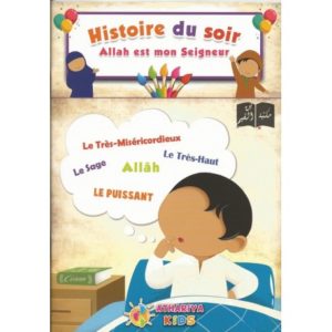 Photo HISTOIRE DU SOIR : ALLAH EST MON SEIGNEUR - Athariya kids