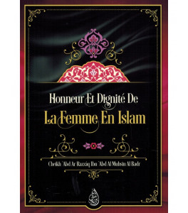 Photo Honneur et dignité de la femme en Islam, de Cheikh ‘Abd Ar Razzâq Ibn ‘Abd Al Muhsin Al Badr - Ibn badis
