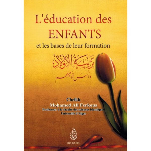 Photo L’éducation des Enfants et la base de leur formation – Shaykh Ferkous – Ibn Badis - Ibn badis