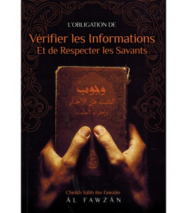 Photo L’obligation de vérifier les informations et de respecter les savants, de Cheikh Salih Ibn Fawzan Al-Fawzan - Ibn badis