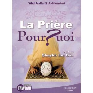 Photo LA PRIÈRE, POURQUOI ? ( Édition Tawbah) - Tawbah