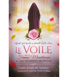 Photo Le voile de la femme musulmane & son vêtement de prière, de Ibn Taymiyya, Commenté et vérifié par Al Albâni - Ibn badis