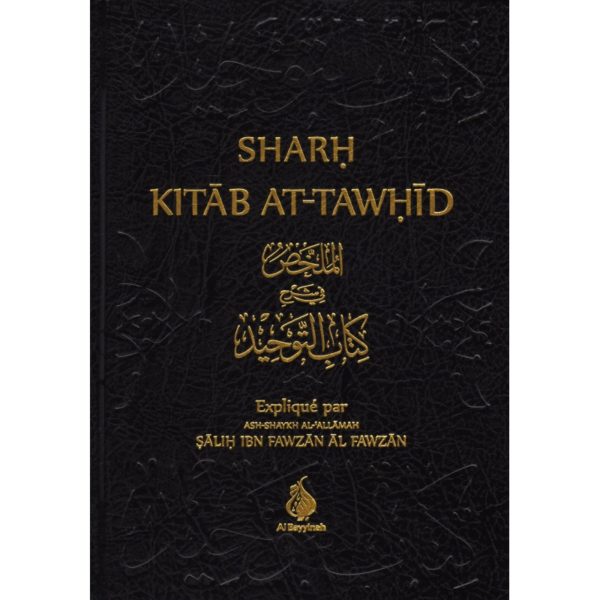 Photo Sharh Kitab At-Tawhid – Résumé de l’explication du livre du Monothéisme – Al bayyinah -