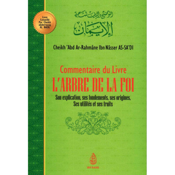 Photo Commentaire Du Livre L’ARBRE DE LA FOI , De Cheikh ‘Abd Ar-Rahmâne Ibn Nâsser As Sa’di - Ibn badis