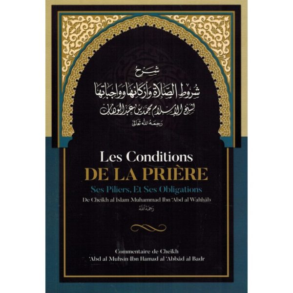 Photo Les Conditions de la Prière ses Piliers, et ses Obligations – Muhammad Ibn Abd Al-Wahhâb – Ibn Badis - Ibn badis