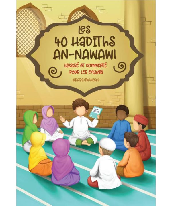 Photo Les 40 Hadiths An Nawawi – Illustré et Commenté pour Enfants – Arabe / Français – Edition Muslim Kid - Muslim Kid