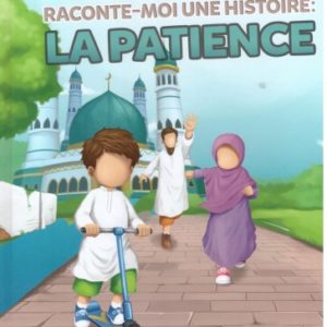 Photo Raconte-Moi La Patience – Edition Muslim Kid - Muslim Kid