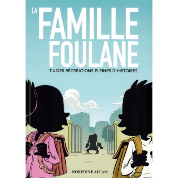 Photo LA FAMILLE FOULANE (TOME 4) – DES RÉCRÉATIONS PLEINES D’HISTOIRES – BDOUIN - Bdouin