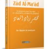 Photo Le résumé de Zâd Al-Ma’âd – Se préparer pour l’au-delà en adoptant la conduite du Prophète (Zaad-ul-Maad) - Dar Al Muslim