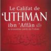 Photo Le Califat de ‘Uthman ibn ‘Affân – Le troisième Calife de l’Islam - Dar Al Muslim