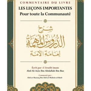 Photo LES LEÇONS IMPORTANTES – IBN BÂZ – COMMENTAIRE D’ABD AR-RAZZAQ AL-BADR – IBN BADIS – IBN BADIS - Ibn badis