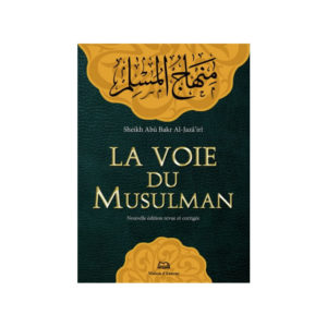 Photo La Voie Du Musulman – Format Poche (17X12 Cm) – Français D’après Abu Bakr Al-Jazairi - Maison d'Ennour