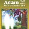 Photo Les récits des prophètes à la lumière du Coran et de la Sunna : Histoire de “Adam et Hawwâ’ – Abel et Caïn (Hâbîl wa Qâbîl)” - Orientica