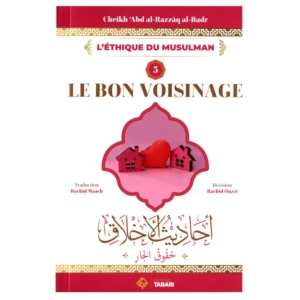 le bon voisinage – cheikh abd al razzaq al badr – tabari