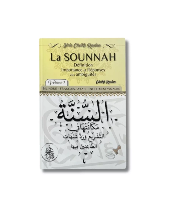 la sounnah : définition, importance et réponses aux ambiguités cheikh raslan Éditions pieux prédécesseurs