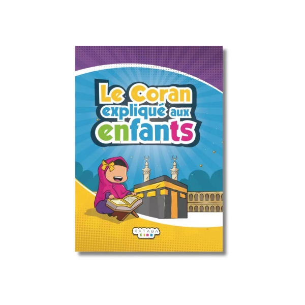 le coran expliqué aux enfants – kataba kidz