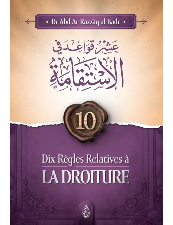 dix règles relatives à la droiture abd ar razzak al badr
