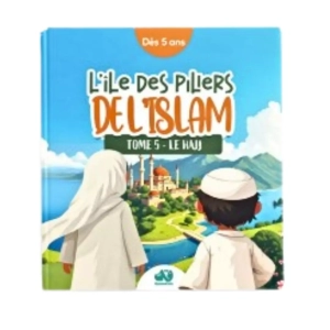 l'île des piliers de l'islam tome 5 le hajj