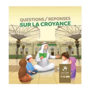 questions réponses sur la croyance 7 12 ans muslimkid